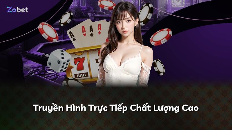 Truyền Hình Trực Tiếp Chất Lượng Cao