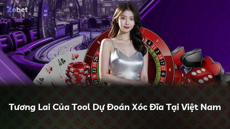 Tương Lai Của Tool Dự Đoán Xóc Đĩa Tại Việt Nam
