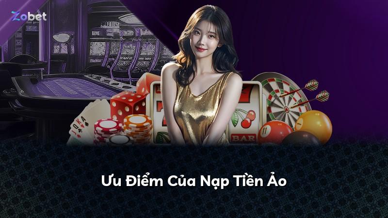 Ưu Điểm Của Nạp Tiền Ảo