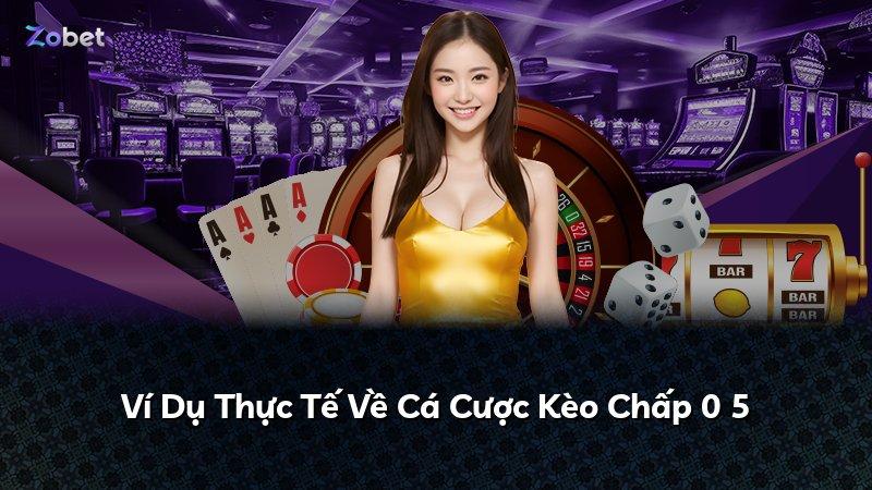 Ví Dụ Thực Tế Về Cá Cược Kèo Chấp 0 5