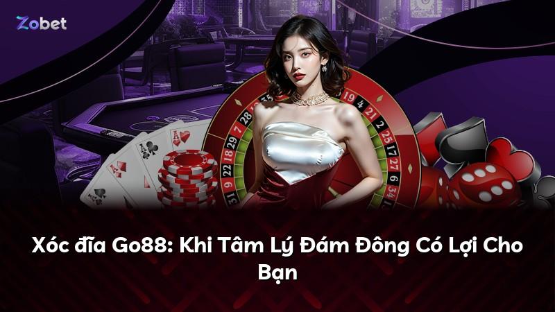 Xóc đĩa Go88: Khi Tâm Lý Đám Đông Có Lợi Cho Bạn