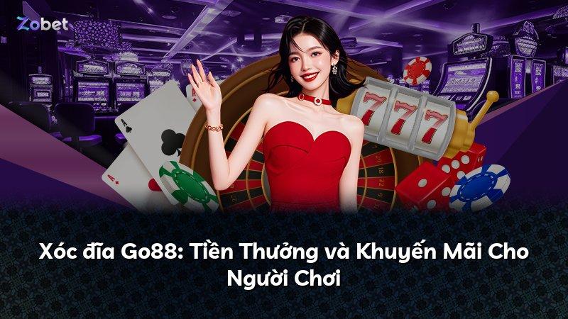 Xóc đĩa Go88: Tiền Thưởng và Khuyến Mãi Cho Người Chơi