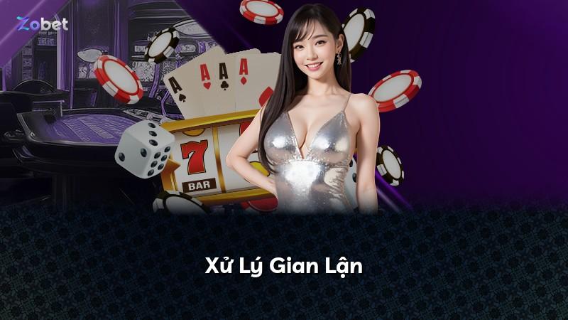 Xử Lý Gian Lận