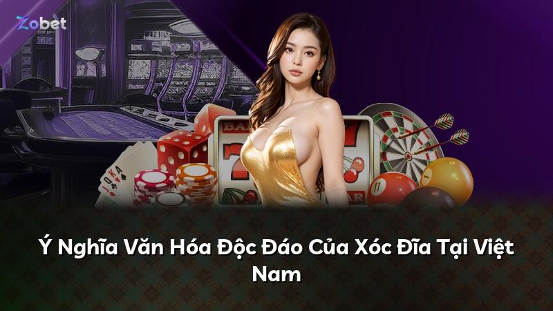 Ý Nghĩa Văn Hóa Độc Đáo Của Xóc Đĩa Tại Việt Nam
